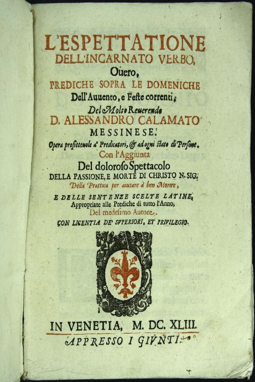L' Espettatione dell'Incarnato Verbo. Ouero, prediche sopra le domeniche dell'Auuento, e feste correnti, del molto reuerendo d. Alessandro Calamato messinese 