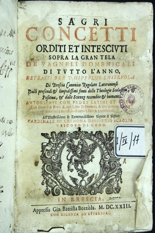 Sagri concetti orditi et intesciuti sopra la gran tela de Vagneli domenicali di tutto l'anno, estratti per D. Hippolito Chizzuola di Brescia canonico lateranense dalli profondi et limpidissimi fonti delle theologie scolastica, et positiua