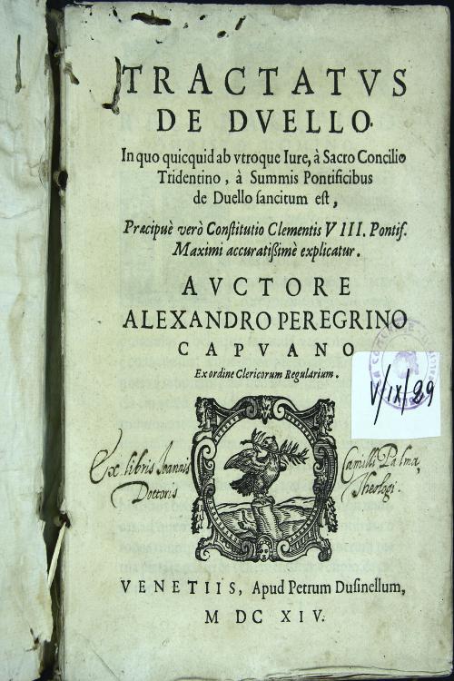 Tractatus de duello. In quo quicquid ab vtroque iure, a Sacro Concilio Tridentino, a summis Pontificibus de duello sancitum est, praecipue vero Constitutio Clementis 8. pont. maximi accuratissime explicatur.
