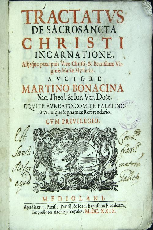 Tractatus de sacrosancta Christi incarnatione aliisque praecipuis vitae Christi et beatissimae Virginis Mariae mysterijs. Auctore Martino Bonacina vtriusque signaturae referendario ...