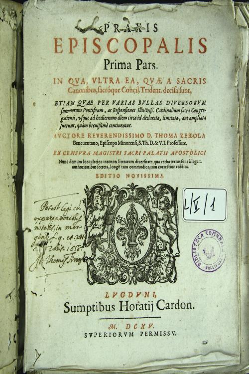 Praxis episcopalis prima -secunda! pars. In qua, vltra ea, quae a sacris canonibus, sacroque Concil. Trident. 
