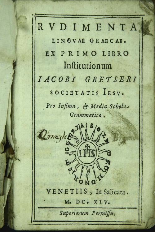 Rudimenta linguae Graecae. Ex primo libro Institutionum Iacobi Gretseri Societatis Iesu. Pro infima, et media schola grammaticae