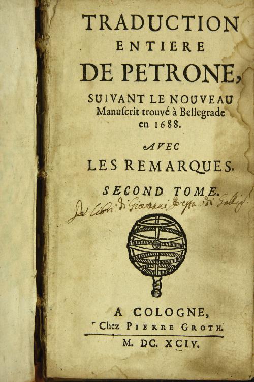 Traduction entiere de Petrone, suivant le nouveau manuscrit trouve a Bellegrade en 1688. Avec les Remarques. Second tome
