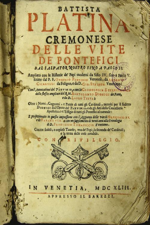 Battista Platina cremonese. Delle vite de' pontefici dal Saluator nostro sino a Paolo 2. Ampliato con le historie de' papi moderni da Sisto 4. sino a Paolo 5., scritte da p.f. Onofrio Panuinio ... Da Antonio Ciccarelli ... e da Gio. Stringa