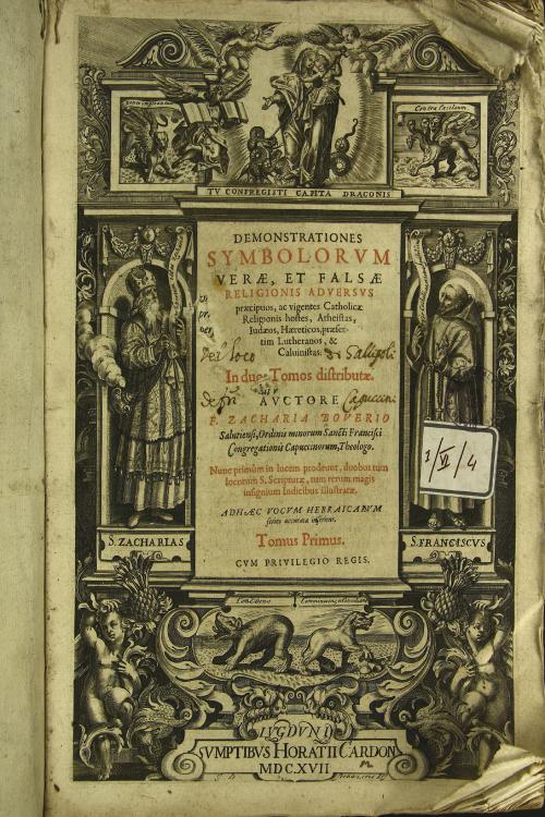 Demonstrationes symbolorum verae, et falsae religionis aduersus praecipuos, ac vigentes catholicae religionis hostes, atheistas, Iudaeos, haereticos, praesertim Lutheranos, et Caluinistas. 