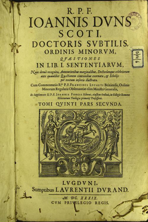5: R.P.F. Ioannis Duns Scoti, ... Quaestiones in lib.1. sententiarum. ... Cum commentariis R.mi P.F. Francisci Lycheti Brixiensis, ... et supplemento R.P.F. Ioannis Poncii Hiberni, ... Tomi quinti pars prima [-secunda]. 