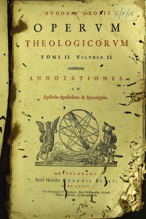 Hugonis Grotii Theologica Opera omnia, in tres tomos diuisa quidem ante per partes, conjunctim autem nunc et accuratius edita ... . 2.2.: Tomi 2. volumen 2. continens annotationes in apostolicas epistolas et Apocalypsin