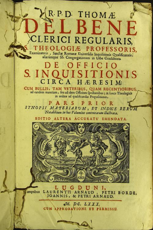 "R.P.D. Thomae Del Bene clerici regularis, ... De officio S. Inquisitionis circa haeresim: cum bullis, tam veteribus, quam recentioribus, ad eandem materiam, seu ad idem officium spectantibus; 