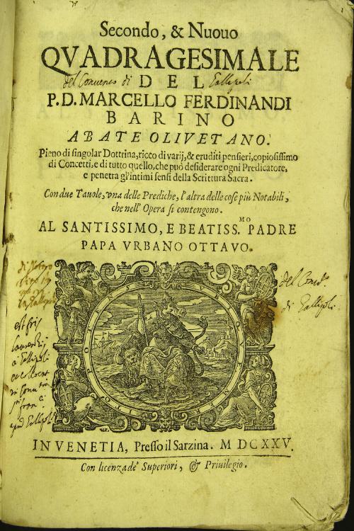 Secondo, et nuouo Quadragesimale del P.D. Marcello Ferdinandi barino abate Oliuetano. Pieno di singolar dottrina, ricco di varij, et eruditi pensieri, ... con due tauole, vna delle prediche, l'altra delle cose piu notabili, che nell'opera si contengono. ...