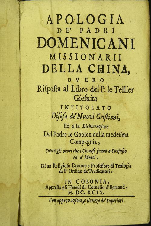 Apologia de' padri Domenicani missionarii della China, overo Risposta al libro del P. le Tellier Giesuita intitolato Difesa de' nuovi cristiani, ed alla Dichiarazione del Padre le Gobien della medesima Compagnia, sopra gli onori che i Chinesi fanno a Confusio ed a' morti.