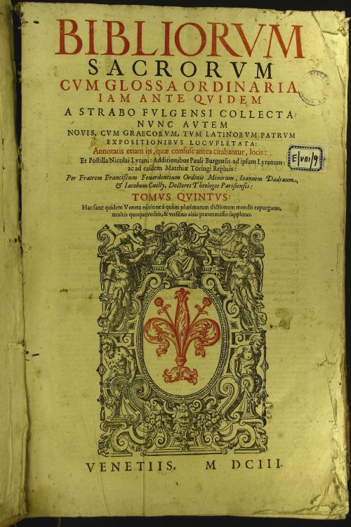 Bibliorum sacrorum glossa ordinaria primum quidem a Strabo Fulgensi, collecta. Nunc vero nouis patrum, cum Graecorum, tum Latinorum explicationibus locupletatata. Annotationis etiam locis, quae antea confuse citabantur. 