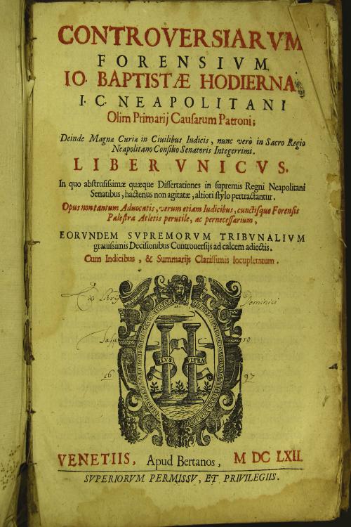 "Controversiarum forensium Io. Baptistae Hodierna I. C. neapolitani olim primarij causarum patroni; ... liber unicus. in quo abstrusissimae quaeque dissertationes in supremis regni Neapolitani Senatibus, hactenus non agitatae, altiori stylo pertractantur. 