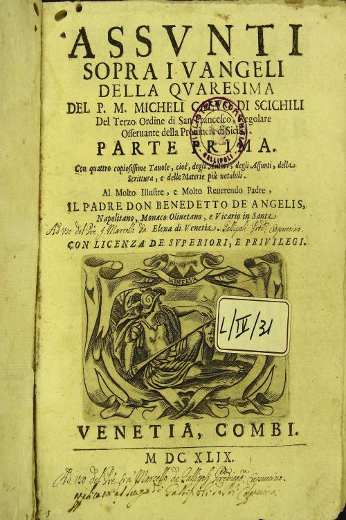 Assunti sopra i Vangeli della Quaresima del P.M. Micheli Caluo di Scichili del Terzo Ordine di S. Francesco, ... Parte prima. Con quattro copiosissime tauole, cioe, degli autori, degli assunti, della scrittura, e delle materie piu notabili ... PARTE PRIMA
