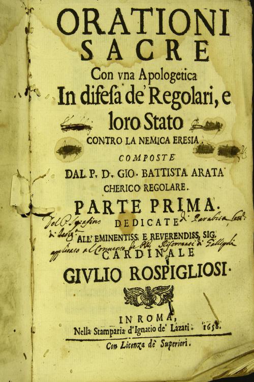 Orationi sacre con vna apologetica in difesa de' regolari, e loro stato contro la nemica eresia. Composte dal p.d. Gio. Battista Arata ... Parte prima