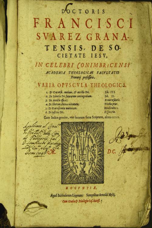 Doctoris Francisci Suarez Granatensis, de Societate Iesu ... Varia opuscula theologica. 1. De concursu, motione, et auxilio Dei. lib.3. 2. De scientia Dei futurorum contingentium. Lib.2. 3. De auxilio efficaci. Breuis resolutio