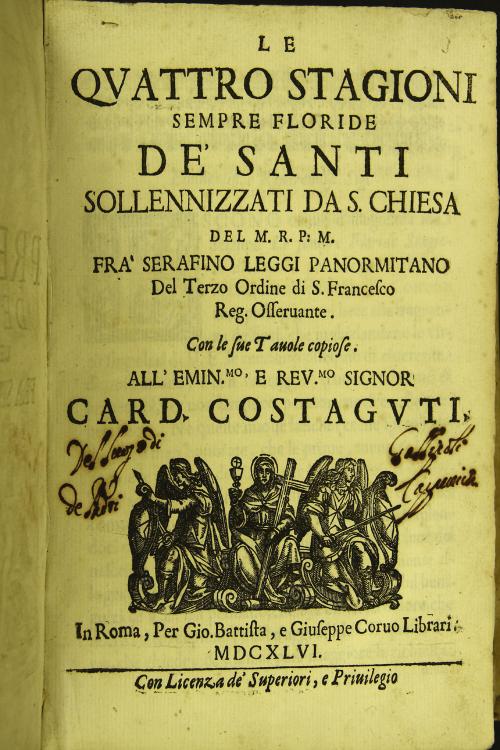 Le quattro stagioni sempre floride de' Santi sollennizzati da S. Chiesa del m.r.p.m. fra' Serafino Leggi ... Con le tauole copiose