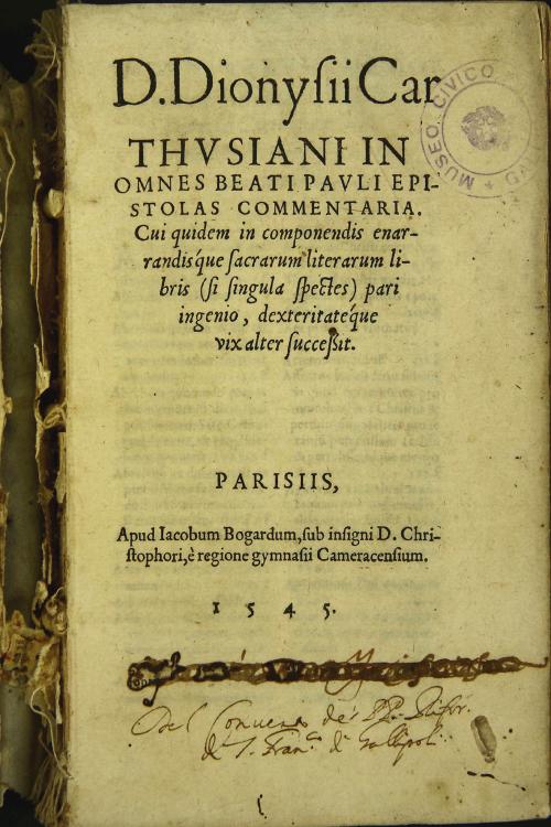 D. Dionysii Carthusiani In omnes beati Pauli epistolas commentaria. Cui quidem in componendis enarrandisque sacrarum literarum libris (si singula spectes) pari ingenio, dexteritateque vix alter successit