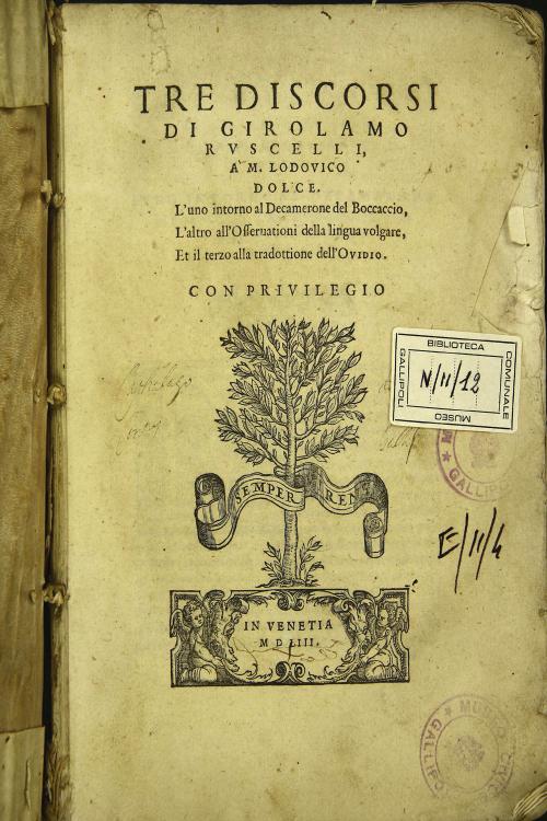 Tre discorsi di Girolamo Ruscelli, a M. Lodouico Dolce. L'uno intorno al Decamerone del Boccaccio, l'altro all'Osseruationi della lingua volgare, et il terzo alla tradottione dell'Ouidio