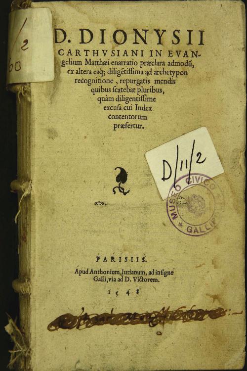 D. Dionysij Carthusiani In Euangelium Iohannis enarratio praeclara admodum, ex altera eaque diligentissima ad archetypon recognitione, repurgatis mendis quibus scatebat pluribus, quam diligentissime excusa, cui index contentorum praefertur