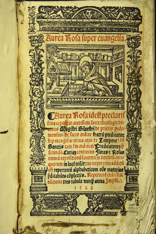 Aurea rosa super evangelia. *Aurea rosa idest preclarissima expositio ... Magistri Silvestri de prierio ... de Tempore et de Sanctis ... 