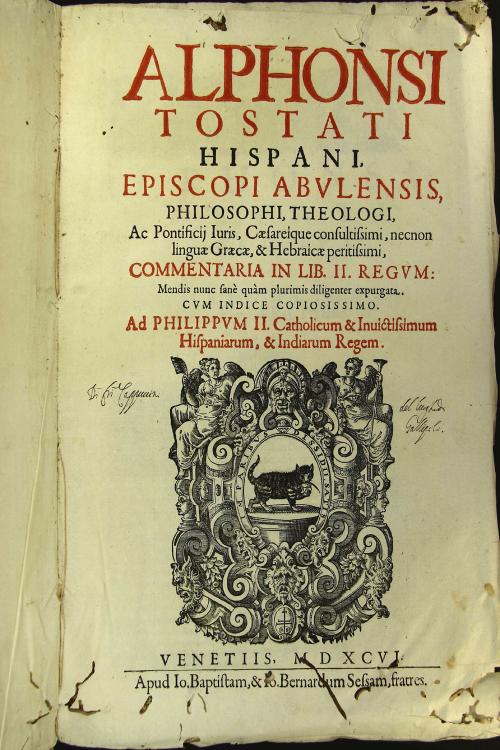 Alphonsi Tostati Hispani, ... Commentaria in lib. 2. Regum: mendis nunc sane quam plurimis diligenter expurgata. Cum Indice copiosissimo. ...