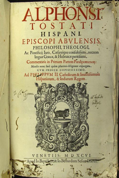 Alphonsi Tostati Hispani, ... Commentaria in primam partem Paralipomenon: mendis nunc sane quam plurimis diligenter expurgata. Cum Indice copiosissimo. ...