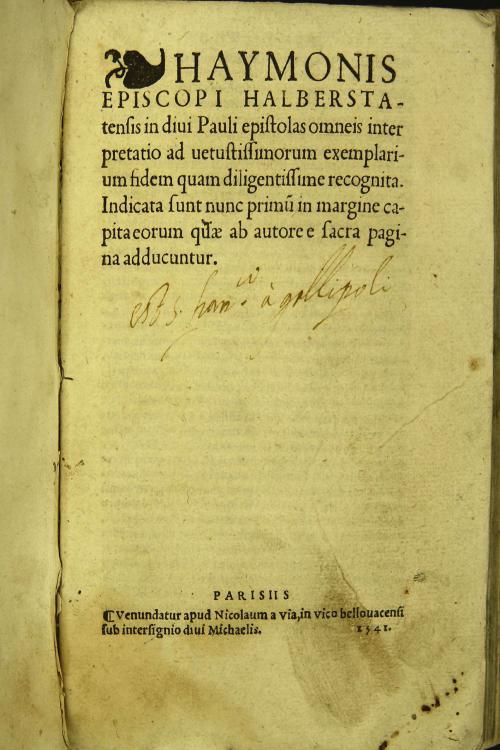 Haymonis episcopi Halberstatensis in diui Pauli epistolas omneis interpretatio ad uetustissimorum exemplarium fidem quam diligentissime recognita ...