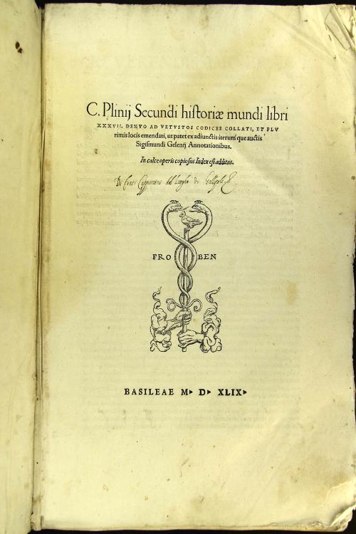 C. Plinij Secundi historiae mundi libri 37. Denuo ad vetustos codices collati, et plurimis locis emendati, ut patet ex adiunctis iterum'que auctis Sigismundi Gelenij Annotationibus.