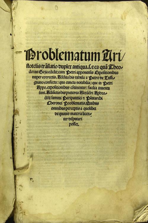 Problematum Aristotelis translatio duplex antiqua. s. et ea quam Theodorus Gaza edidit: cum Petri apponensis expositionibus nuper correctis.