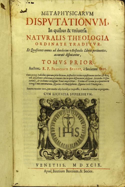 Metaphysicarum disputationum, in quibus et vniuersa naturalis theologia ordinate traditur, et quaestiones omnes ad duodecim Aristotelis libros pertinentes... tomus prior