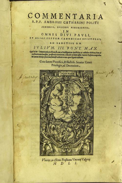 Commentaria R.P.F. Ambrosij Catharini Politi Senensis, episcopi Minoriensis, in omnes diui Pauli, et alias septem canonicas epistolas, ...
