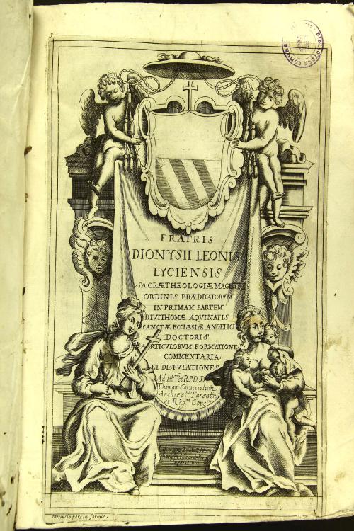 Fratris Dionysii Leonis Lyciensis ... In primam partem diui Thomae Aquinatis Sanctae Ecclesiae angelici doctoris articulorum formationes commentaria et disputationes. ...