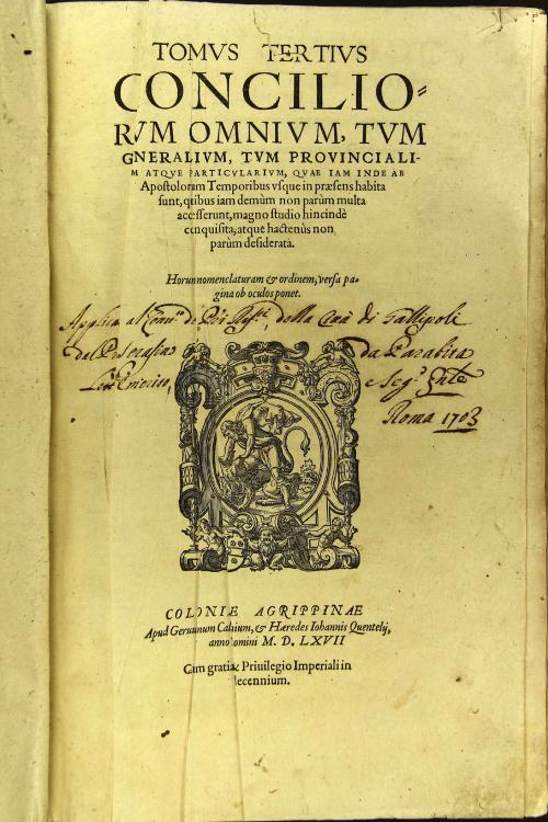 Tomus primus -quartus! Conciliorum omnium, tum generalium, tum prouincialium atque particolarium, quae iam inde ab Apostolis vsque in praesens habita, obtineri potuerunt, magna insignum Synodorum, aliorumque maxime vtilium accessione adeo nunc auctorum, vt in tomos 4.