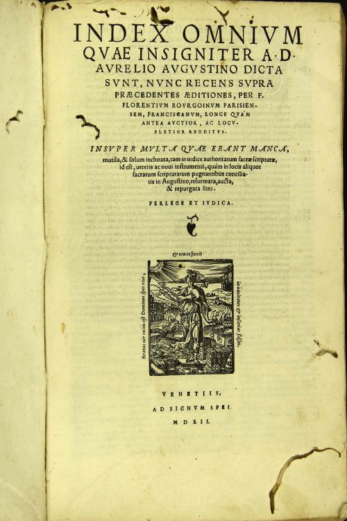 Index omnium quae insigniter a. D. Aurelio Augustino dicta sunt, nunc recens supra praecedentes aeditiones, per f. Florentium Bourgoinum Parisiensem, franciscanum, longe quam antea auctior, ac locupletior redditus. ...