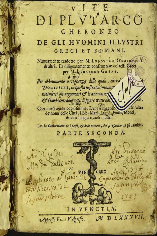 Vite di Plutarco Cheroneo de gli huomini illustri greci et romani. Nuouamente tradotte per m. Lodouico Domenichi et altri. Et diligentemente confrontate co' testi Greci per m. Lionardo Ghini. 