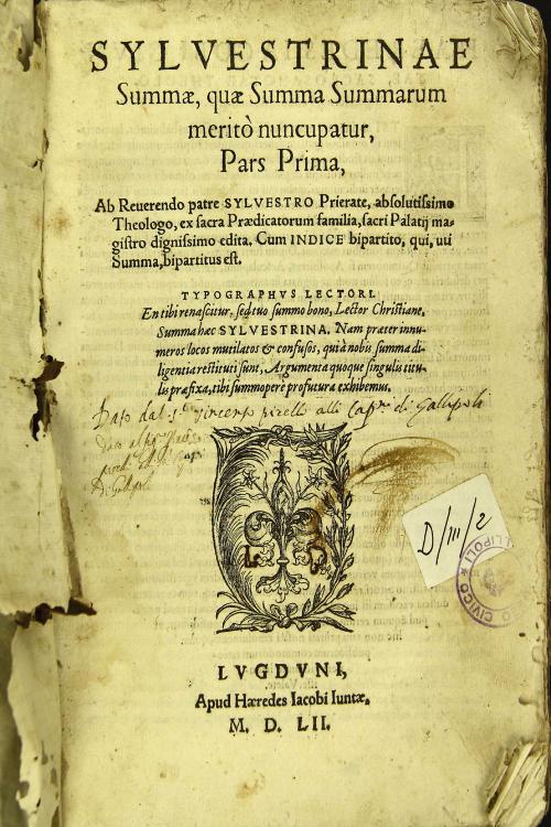 Syluestrinae summae, quae summa summarum merito nuncupatur, pars prima, ab reuerendo patre Syluestro Prierate, ... edita. Cum indice bipartito, qui, uti Summa, bipartitus est