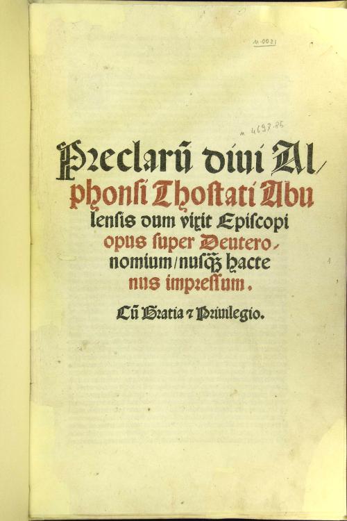 Preclarum divi Alphonsi Thostati Abulensis dum vixit episcopi opus super Deuteronomium, nusque hactenus impressum