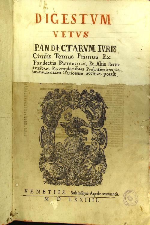 Digestum vetus, seu Pandectarum iuris ciuilis tomus primus -tertius! ex pandectis Florentinis nuper in lucem emissis, quoad eius fieri potuit, repraesentatus: commentarijs Accursij, et scholijs Contij, et paratitlis Cuiacij, necnon multorum aliorum doctorum virorum obseruationibus illustratus. Tomus primus