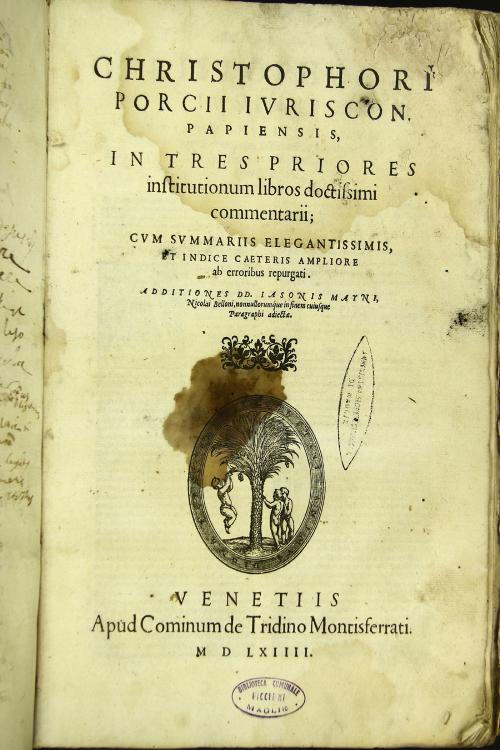 Christophori Porcii iuriscons. Papiensis, In tres priores institutionum libros doctissimi commentarii cum