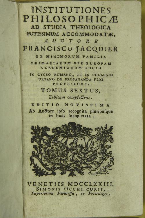 Institutiones philosophicae ad studia theologica potissimum accomodatae, auctore Francisco Jacquier ... 6: Tomus sextus, Ethicam complectens Tomo VI
