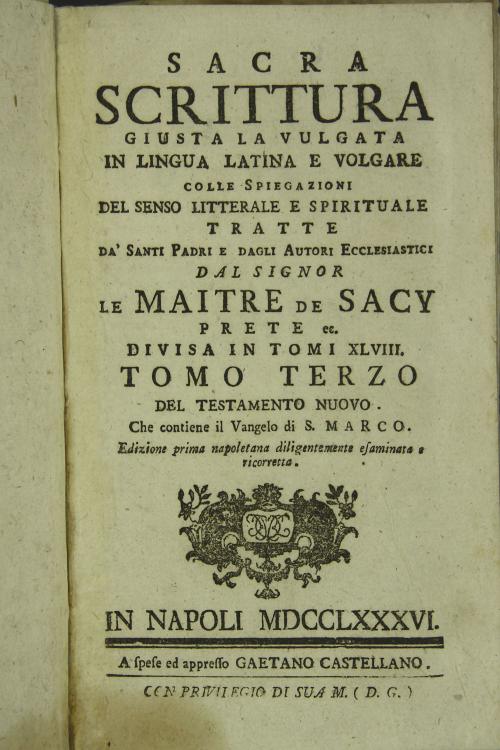 Sacra Scrittura giusta la vulgata in lingua latina e volgare colle spiegazioni del senso litterale e spirituale tratte da' Santi Padri e dagli autori ecclesiastici dal signor Le Maitre de Sacy prete ec. divisa in tomi 48. Tomo III