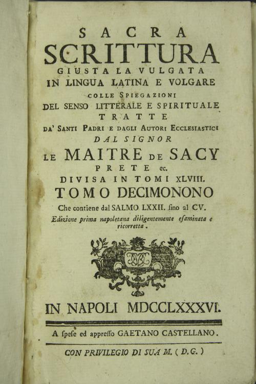Sacra Scrittura giusta la vulgata in lingua latina e volgare colle spiegazioni del senso litterale e spirituale tratte da' Santi Padri e dagli autori ecclesiastici dal signor Le Maitre de Sacy prete ec. divisa in tomi 48. Tomo IV