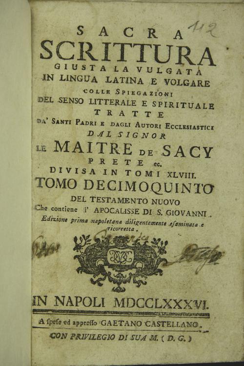 Sacra Scrittura giusta la vulgata in lingua latina e volgare colle spiegazioni del senso litterale e spirituale tratte da' Santi Padri e dagli autori ecclesiastici dal signor Le Maitre de Sacy prete ec. divisa in tomi 48. Tomo XIX
