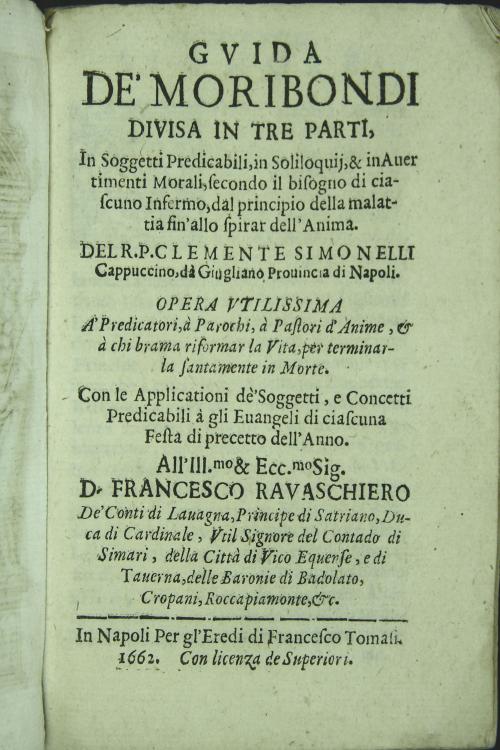 Guida de' moribondi del p. Simonelli Clemente cappuccino all' ill.mo et ec-cellentissimo Signore D. Francesco Ravaschiero, principe di Satriano.