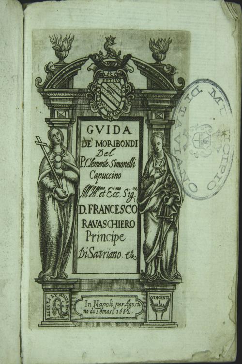 Guida de' moribondi del p. Simonelli Clemente cappuccino all' ill.mo et ec-cellentissimo Signore D. Francesco Ravaschiero, principe di Satriano.