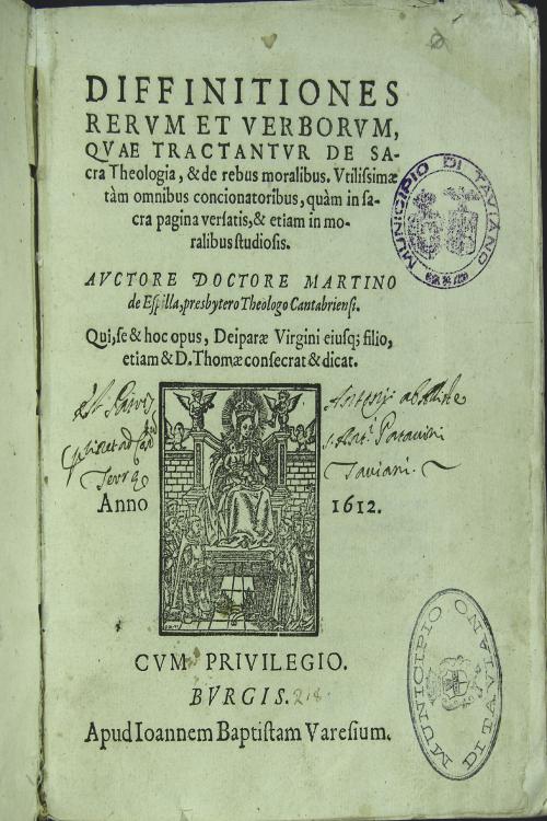 Diffinitiones rerum et verborum quae tractantur de sacra theologia et de rebus moralibus utilissimae tam omnibus concionatoribus quam in sacra pagina...