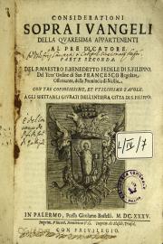 Considerationi sopra i vangeli della quaresima appartenenti al predicatore. Del p. maestro fra Benedetto Fedele ... PARTE SECONDA