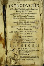"Introductio ad lecture theologice, et predicationis euangelicae officium pro religionis seraphicae studentibus. Tractatus elementarius tripartitus, polemicus, biblicus, hierorhetoricus; videlicet, summula dogmaticae de Ecclesia Catholica
