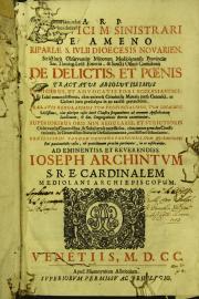 A.R.P. Ludouici M. Sinistrari de Ameno ... De delictis, et poenis tractatus absolutissimus judicibus, et aduocatis fori ecclesiastici, et laici commodissimus ...