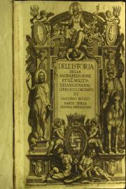 Dell'istoria della sacra religione et ill.ma Militia di San Giovanni Gierosolomitano di Iacomo Bosio. Parte Terza